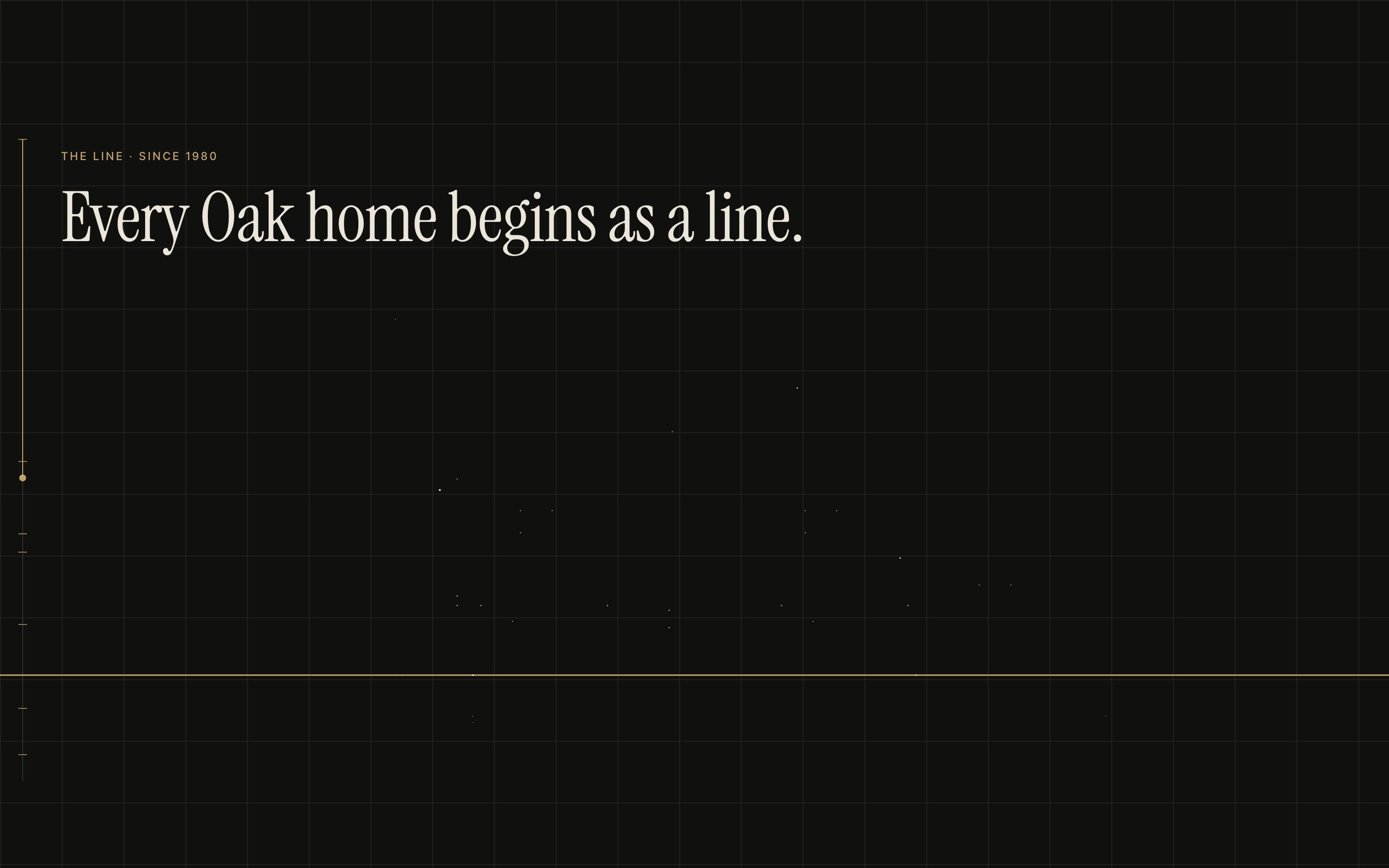 A dark page with a single horizontal line under the heading “Every Oak home begins as a line.”